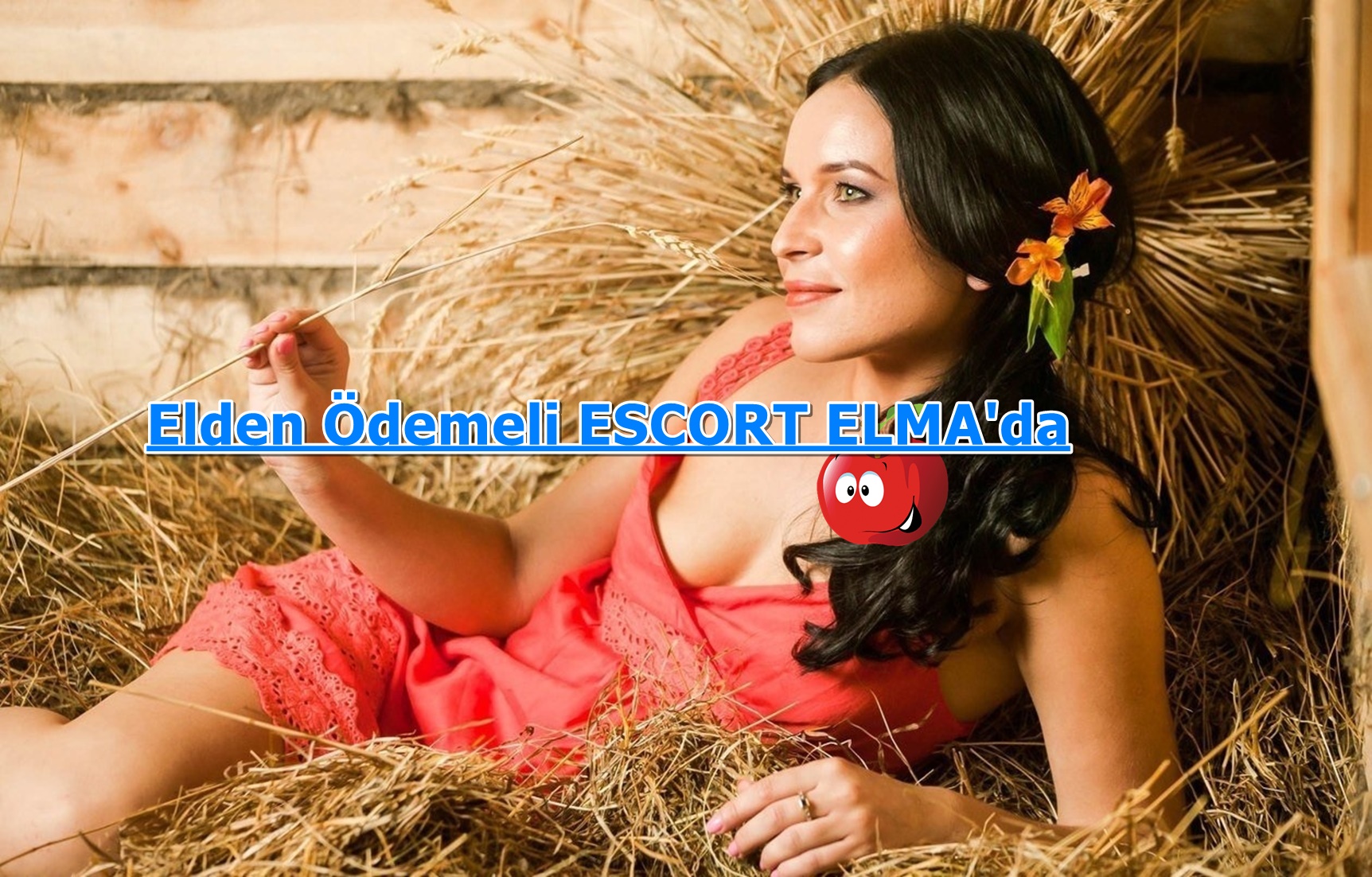 Advertisement banner showing a woman in a pink dress reclining in a hay bale setting, with orange flowers in her hair and bold blue Turkish text across the center reading 'Elden Ödemeli ESCORT ELMA'da'.
